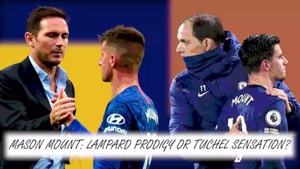 Mason Mount: Lampard prodigy or Tuchel sensation?