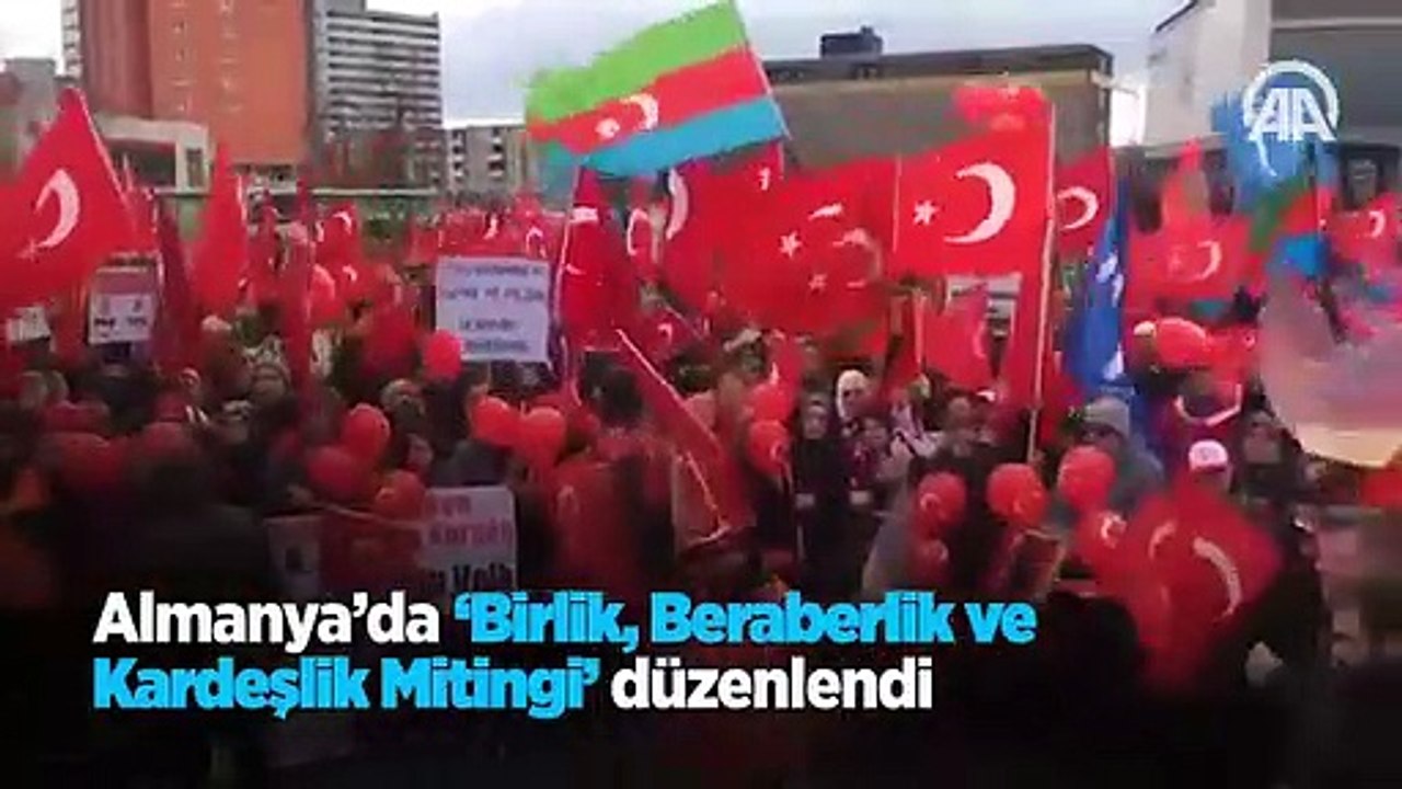 Almanya'da 'Birlik, Beraberlik ve Kardeşlik Mitingi'