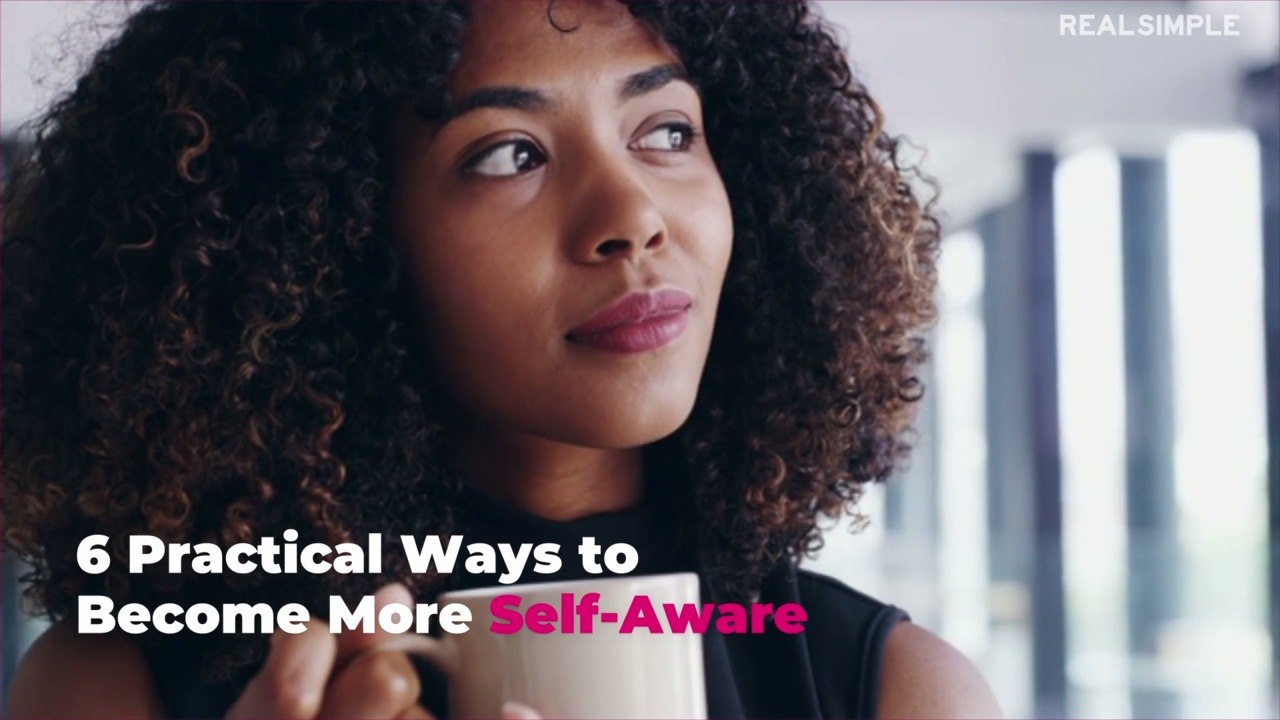 6 Practical Ways to Become More Self-Aware