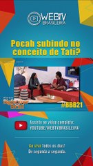 BBB21: POCAH SUBINDO NO CONCEITO DE TATI?