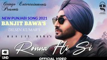 Ronna Hi Si | Ranjit Bawa | Pendu Boyz | D Harp | Latest Punjabi Songs 2021 | New Songs 2021 | Dilsen Kumar