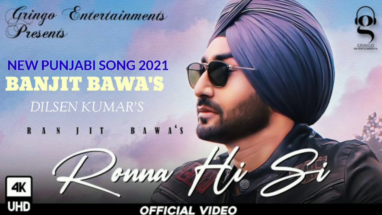 Ronna Hi Si | Ranjit Bawa | Pendu Boyz | D Harp | Latest Punjabi Songs 2021 | New Songs 2021 | Dilsen Kumar