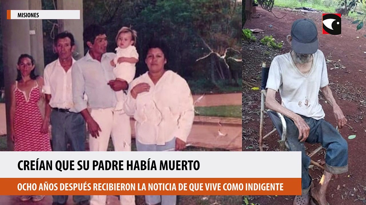 Creían que su padre había muerto y ocho años después recibieron la noticia de que vive como indigente en Misiones