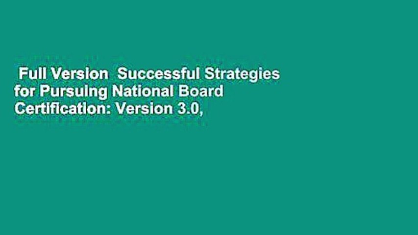 Full Version  Successful Strategies for Pursuing National Board Certification: Version 3.0,