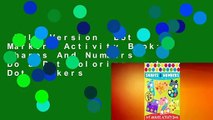 Full Version  Dot Markers Activity Book: Shapes And Numbers Do a Dot Coloring Book, Dot Markers