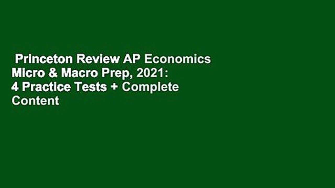 Princeton Review AP Economics Micro & Macro Prep, 2021: 4 Practice Tests + Complete Content