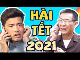 Hài Tết 2021 Mới Nhất 