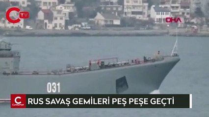 RUS SAVAŞ GEMİLERİ PEŞ PEŞE ÇANAKKALE BOĞAZI'NDAN GEÇEREK KARADENİZ'E DOĞRU YOL ALDI