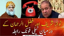Telephone contact between Maulana Fazlur Rehman and Nawaz Sharif