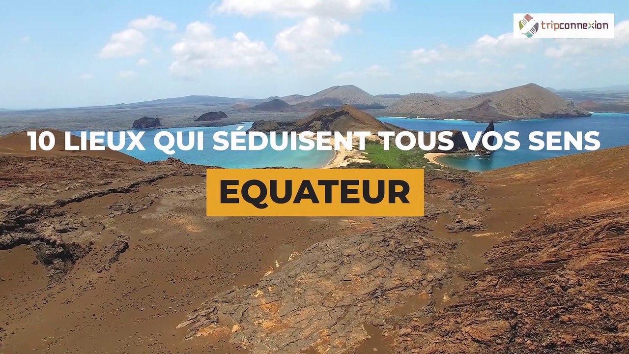 Le TOP 10 des lieux à visiter en Équateur