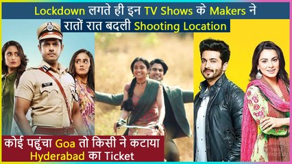 Imlie' To 'Kundali Bhagya' : Top TV Shows To Shift Their Shooting Locations