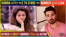 Rubina Dilaik & Other Popular Actors Contact Numbers Leaked ONLINE | Abhinav Shukla Takes Big Action