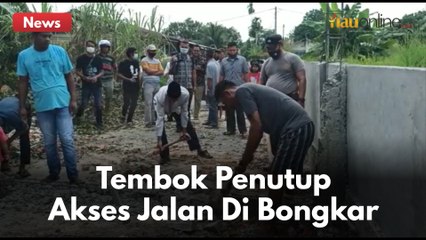 BONGKAR !!! TEMBOK YANG DI BANGUN PEMILIK TANAH AKHIRNYA DI BONGKAR OLEH POLRI, TNI, DAN MASYARAKAT