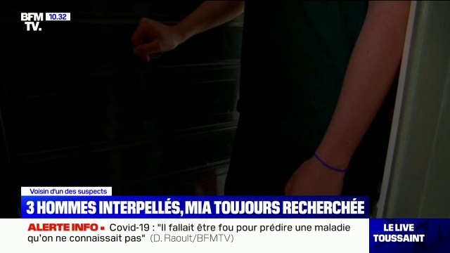 Enlèvement de Mia: 3 hommes interpellés, un voisin d'un des suspects témoigne