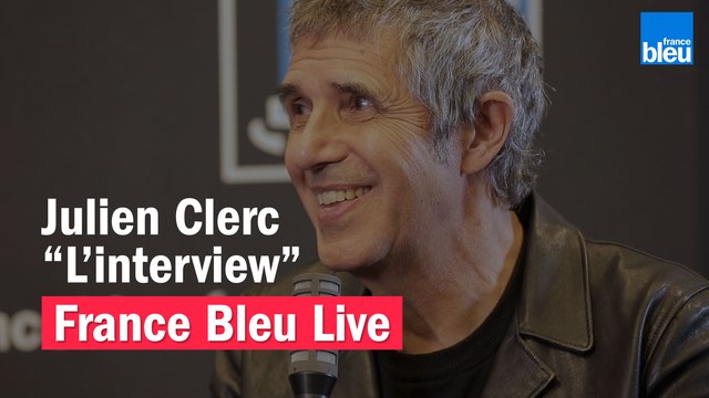 Julien Clerc L'Interview - France Bleu Live