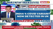 India's Covid Variant Found In UK Call For UK PM To Cancel Trip To India NewsX