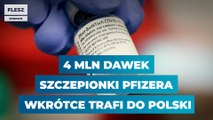 4 mln dawek szczepionki Pfizera wkrótce trafi do Polski