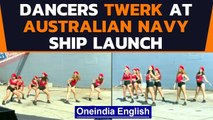 Australian Navy calls dancers to ship launch: Viral video | Oneindia News
