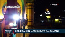 Kemegahan Masjid Raya Al-Osmani