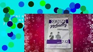 Signing Naturally Student Workbook, Units 7-12  Review