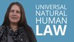 What Is Universal Law, Natural Law and Human Law?