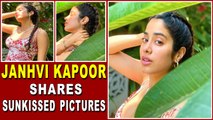 Janhvi Kapoor shares sunkissed pictures from her vacation