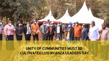 Unity of communities must be cultivated Luo Nyanza leaders say
