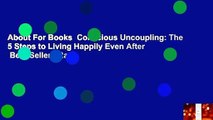 About For Books  Conscious Uncoupling: The 5 Steps to Living Happily Even After  Best Sellers Rank