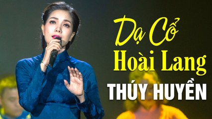 Dạ Cổ Hoài Lang - Thúy Huyền khác lạ với điệu vọng cổ trong Liveshow Huyền Ca