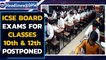 ICSE Board exams for classes 10th and 12th postponed amid surge in Covid-19 | Oneindia News
