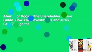 About For Books  The Shareholder Action Guide: How Your Investments and 401(k) Can Change the