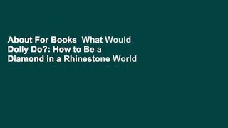 About For Books  What Would Dolly Do?: How to Be a Diamond in a Rhinestone World  For Free