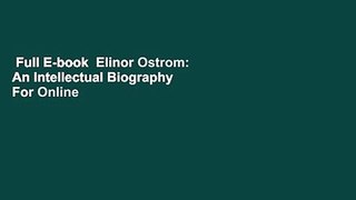Full E-book  Elinor Ostrom: An Intellectual Biography  For Online