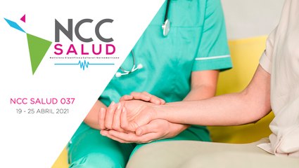 NCC Salud, emisión 037. 19 al 25 de abril del 2021