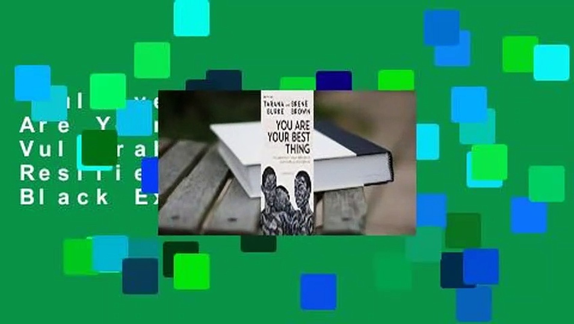 Full Version You Are Your Best Thing Vulnerability Shame Resilience And The Black Experience Video Dailymotion