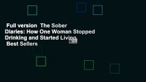 Full version  The Sober Diaries: How One Woman Stopped Drinking and Started Living  Best Sellers
