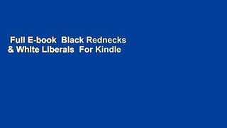 Full E-book  Black Rednecks & White Liberals  For Kindle