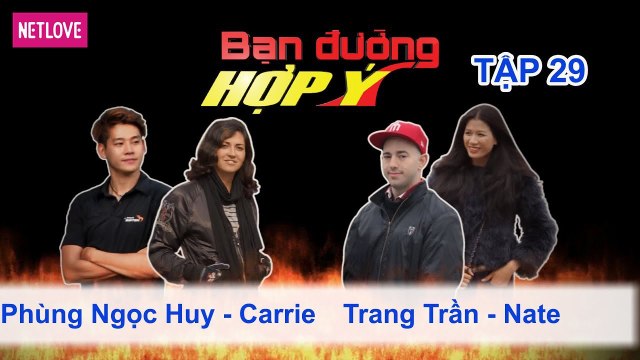 Bạn Đường Hợp Ý - Tập 29: Phùng Ngọc Huy - Carrie VS Trang Trần - Nate