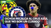 Guillermo Ochoa sobre el juego ante Cruz Azul_ Es un partido más en el torneo