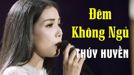 Đêm Không Ngủ - Thúy Huyền  Ca Khúc Gắn Liền Với Sầu Nữ Bolero của Thúy Huyền