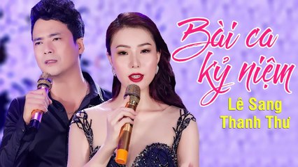 Bài Ca Kỷ Niệm - Lê Sang v? Hoa Hậu Thanh Thư  MV FULL HD