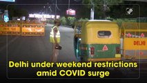 Delhi under weekend restrictions amid coronavirus surge