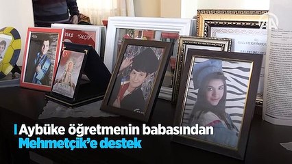 Şehit Aybüke öğretmenin babasından Mehmetçik'e destek