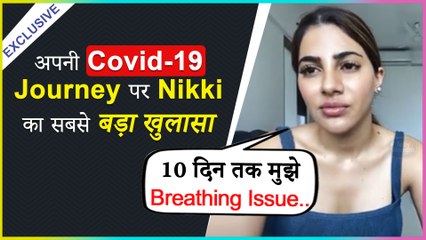 Nikki Tamboli Shares Her Covid-19 Experience For The First Time | Exclusive Interview