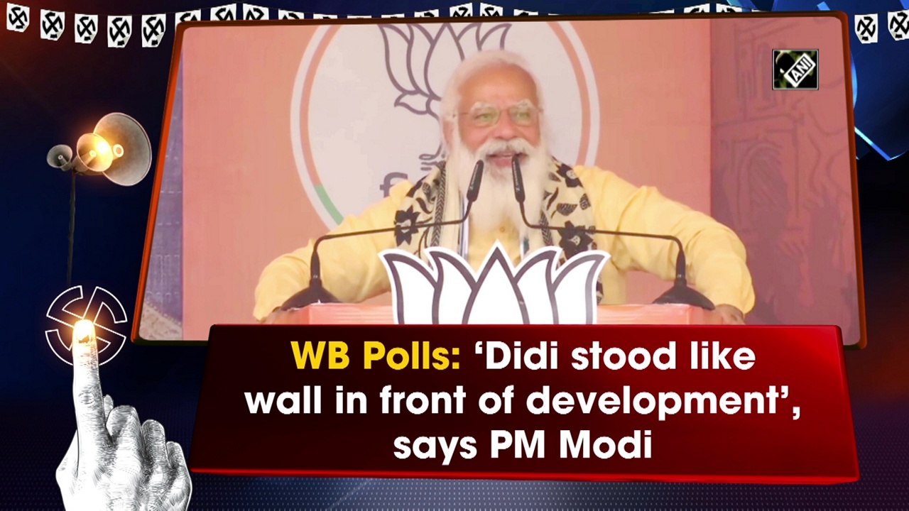 West Bengal Polls: Didi stood like wall in front of development, says PM Modi