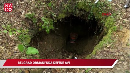 Belgrad Ormanı’nda define avı… Devasa çukur şaşkına çevirdi