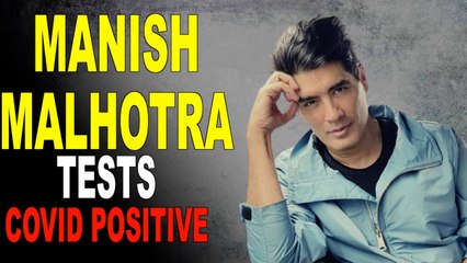 Manish Malhotra tests positive for Covid19
