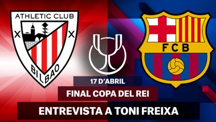 FINAL COPA DEL REI | Entrevista a Toni Freixa