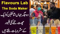 flavours lab, the soda maker , wo jaga jahan shaeqeen ko aik chatt taly kai flavours k mashroobat milty hain