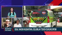 Soal Vaksin Nusantara, Ahli: Bukan Tidak Memenuhi Syarat, Tapi Ada yang Harus Diperbaiki